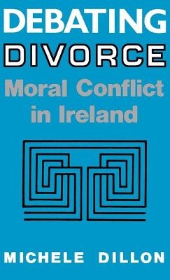 Debating Divorce - Michele Dillon