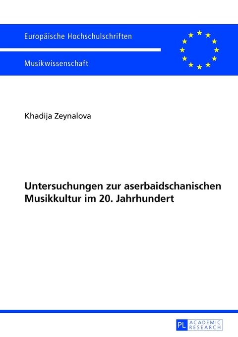 Untersuchungen zur aserbaidschanischen Musikkultur im 20. Jahrhundert - Khadija Zeynalova
