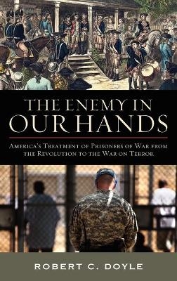 The Enemy in Our Hands - Robert C. Doyle