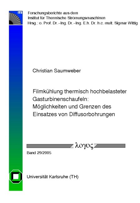 Filmkühlung thermisch hochbelasteter Gasturbinenschaufeln: Möglichkeiten und Grenzen des Einsatzes von Diffusorbohrungen - Christian Saumweber