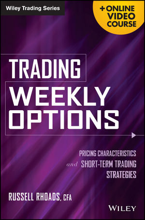 Trading Weekly Options, + Online Video Course - Russell Rhoads
