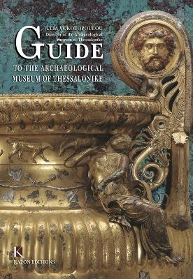 Guide to the Archaeological Museum of Thessalonike (English language edition) - Julia Vokotopoulou