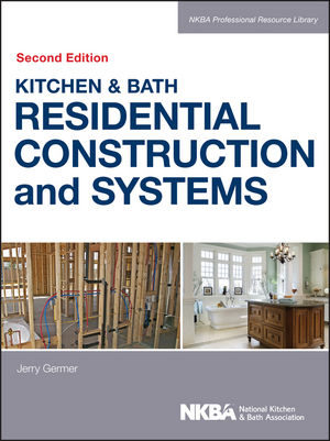 Kitchen & Bath Residential Construction and Systems -  NKBA (National Kitchen and Bath Association)