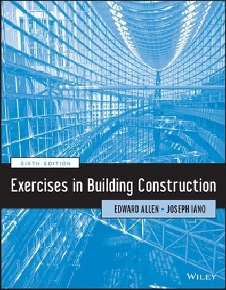 Exercises in Building Construction - Edward Allen, Joseph Iano