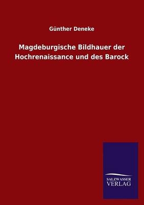 Magdeburgische Bildhauer der Hochrenaissance und des Barock