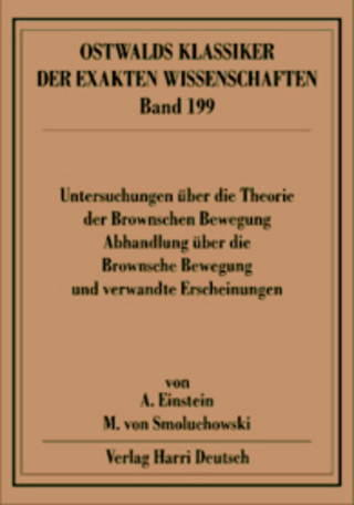 Untersuchungen über die Theorie der Brownschen Bewegung (Smoluchowski, Einstein)
