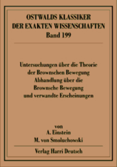 Untersuchungen &uuml;ber die Theorie der Brownschen Bewegung (Smoluchowski, Einstein)