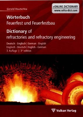 W&ouml;rterbuch Feuerfest und Feuerfestbau / Dictionary of refractories and refractory engineering - Gerald Routschka