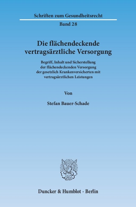 Die fl&auml;chendeckende vertrags&auml;rztliche Versorgung. - Stefan Bauer-Schade