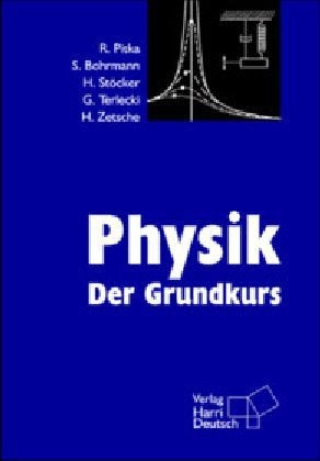 Physik - Der Grundkurs - Steffen Bohrmann, Rudolf Pitka, Horst St&ouml;cker, Georg Terlecki, Hartmut Zetsche