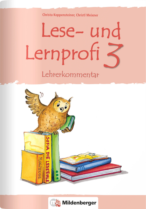 Lese- und Lernprofi 3 &ndash; Kommentar mit L&ouml;sungen - Christa Koppensteiner, Christl Meixner