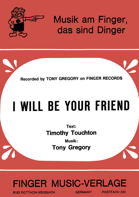 I will be your friend - Tony Gregory, G&uuml;nther Knaup, Timothy Touchton