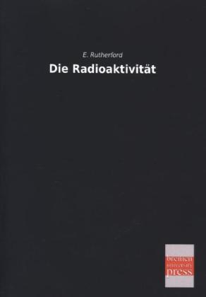 Die Radioaktivität