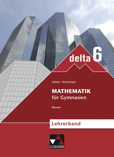 delta &ndash; Hessen &ndash; neu / delta Hessen (G8) LB 6 &ndash; neu - Ines Buchner, Franz Eisentraut, Ulrike Sch&auml;tz, Klaus Weinrich, Felix Br&uuml;stle, Andrea Forster