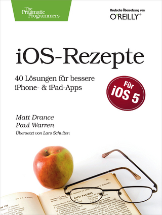 IOS Rezepte: 40 Losungen Fur Bessere iPhone- & iPad-Apps