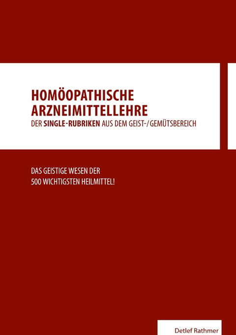 Hom&ouml;opathische Arzneimittellehre aus dem Geist-/Gem&uuml;tsbereich - Detlef Rathmer