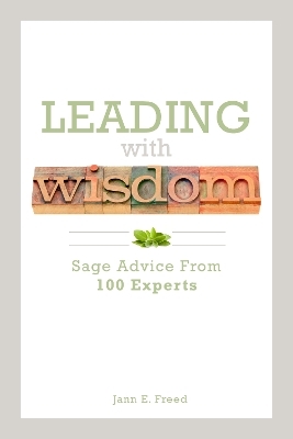 Leading With Wisdom - Jann E. Freed