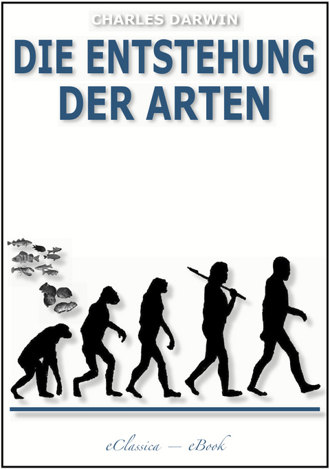 Die Entstehung der Arten (Illustriert) -  Charles Darwin