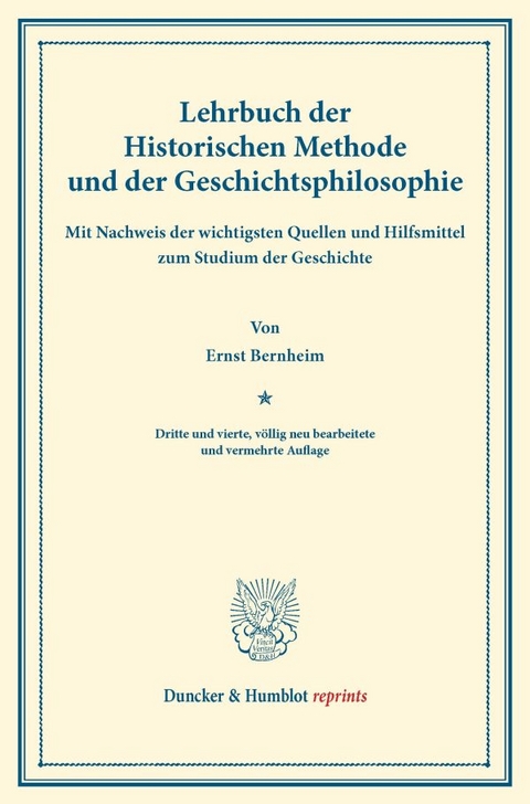 Lehrbuch der Historischen Methode und der Geschichtsphilosophie. - Ernst Bernheim