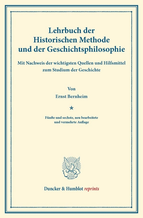 Lehrbuch der Historischen Methode und der Geschichtsphilosophie. - Ernst Bernheim