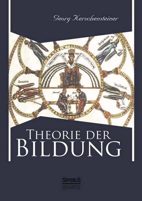 Theorie der Bildung - Georg Kerschensteiner
