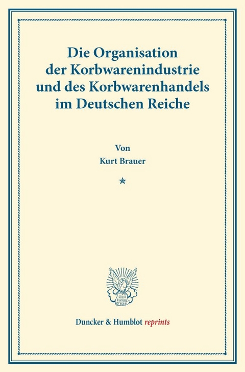 Die Organisation der Korbwarenindustrie und des Korbwarenhandels - Kurt Brauer