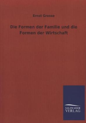 Die Formen der Familie und die Formen der Wirtschaft