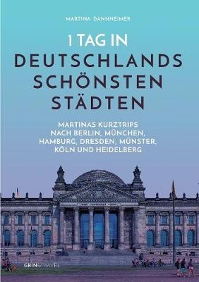 1 Tag in Deutschlands sch&ouml;nsten St&auml;dten - Martina Dannheimer