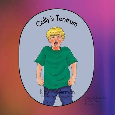 Cully's Tantrum - Kay Ackerman