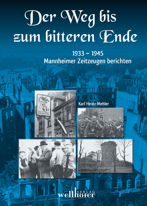 Der Weg bis zum bitteren Ende - Karl Heinz Mehler