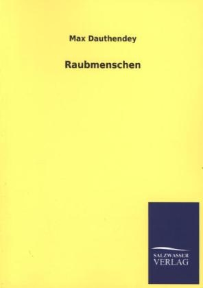 Raubmenschen - Max Dauthendey