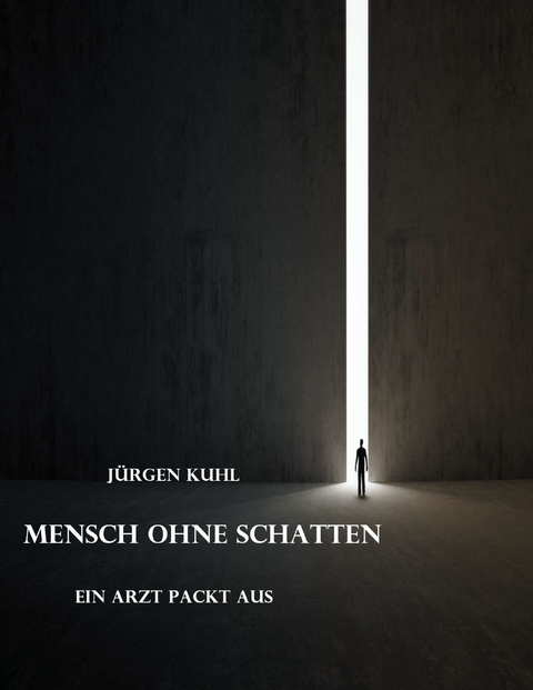 Mensch ohne Schatten - J&uuml;rgen Kuhl