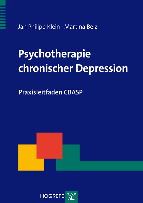 Psychotherapie chronischer Depression - Jan Philipp Klein, Martina Belz