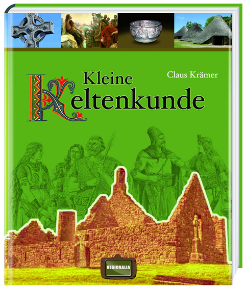 Kleine Keltenkunde - Claus Kr&auml;mer