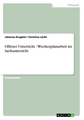 Offener Unterricht - Wochenplanarbeit im Sachunterricht