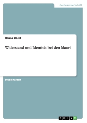 Widerstand und Identität bei den Maori
