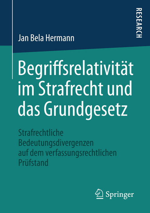 Begriffsrelativität im Strafrecht und das Grundgesetz - Jan Bela Hermann