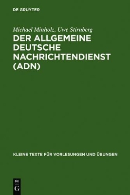 Der Allgemeine Deutsche Nachrichtendienst (ADN) - Michael Minholz, Uwe Stirnberg