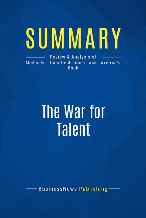 Summary: The War for Talent -  BusinessNews Publishing