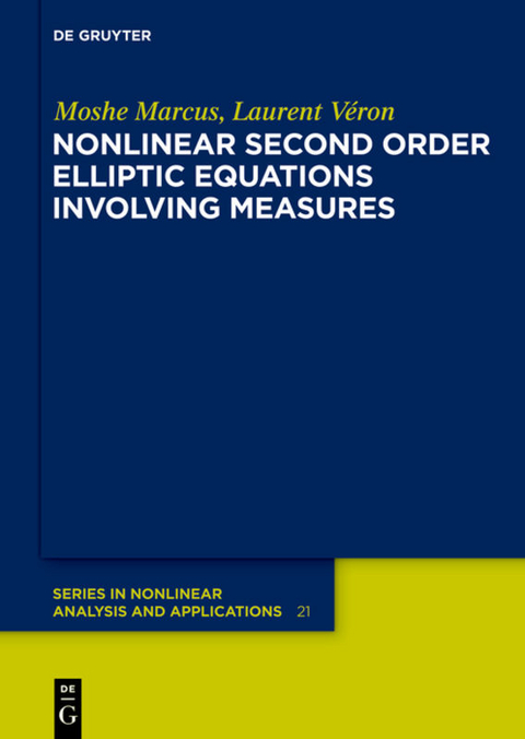 Nonlinear Second Order Elliptic Equations Involving Measures - Moshe Marcus, Laurent V&eacute;ron