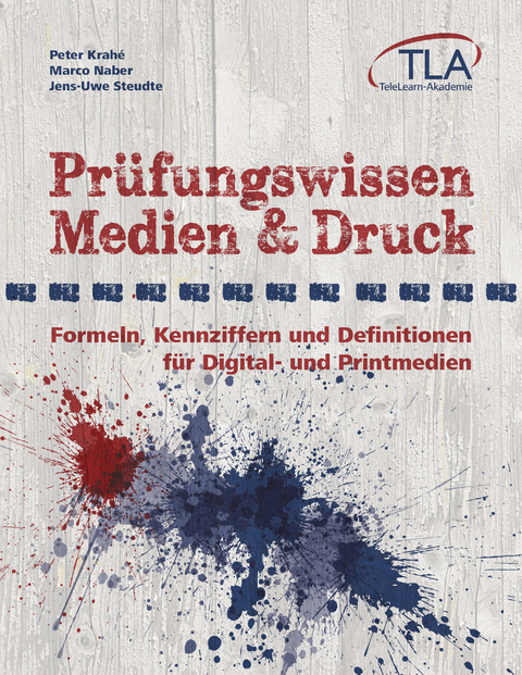 Pr&uuml;fungswissen Medien & Druck - Peter Krah&eacute;, Marco Naber, Jens-Uwe Steudte