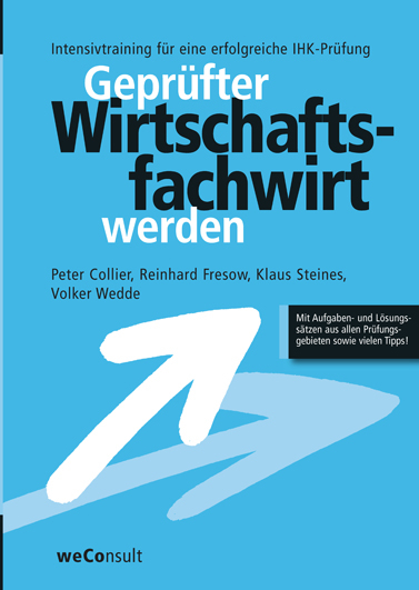 Gepr&uuml;fter Wirtschaftsfachwirt werden - Peter Collier, Reinhard Fresow, Volker Wedde, Klaus Steines
