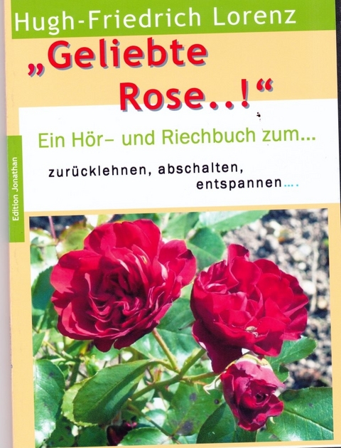 Geliebte Rose - Hugh-Friedrich Lorenz