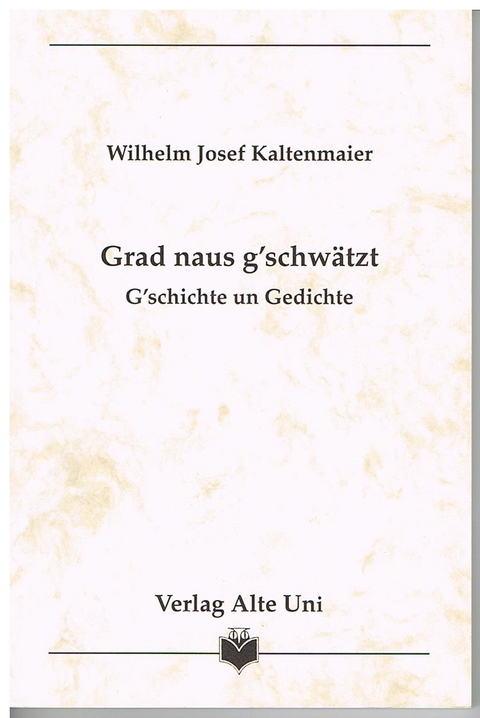 Grad naus g'schw&auml;tzt - Willi Kaltenmaier