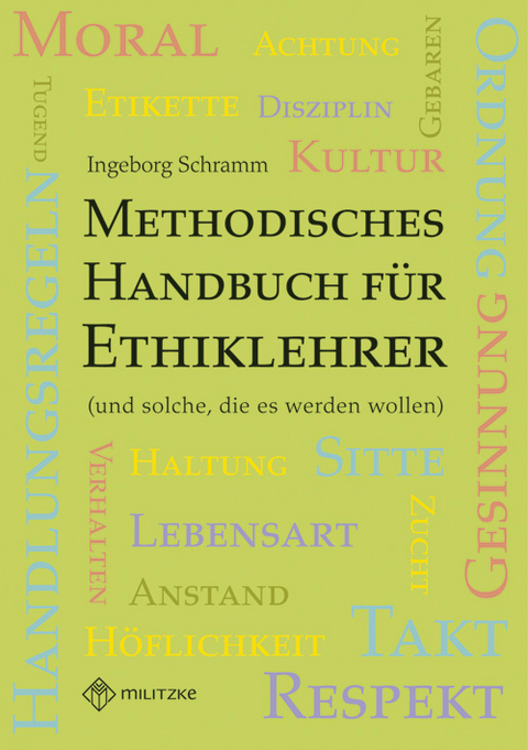 Methodisches Handbuch f&uuml;r Ethiklehrer - Ingeborg Schramm