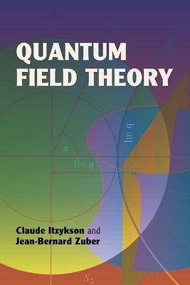 Quantum Field Theory - Claude Itzykson, Jean-Bernard Zuber