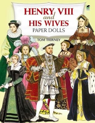 Henry the Eighth and His Wives Paper Dolls - Tom Tierney
