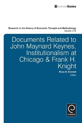Documents Related to John Maynard Keynes, Institutionalism at Chicago & Frank H. Knight - 