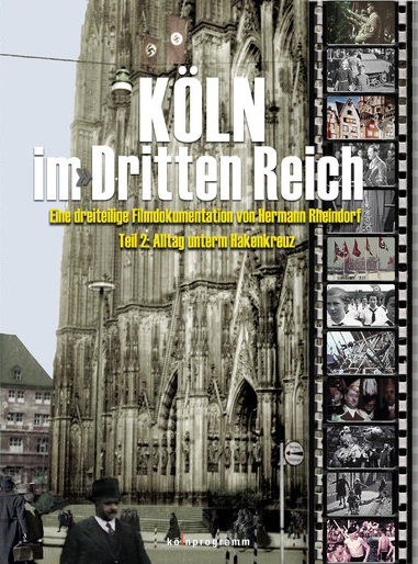 K&ouml;ln im "Dritten Reich" - Hermann Rheindorf