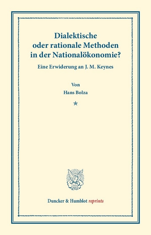 Dialektische oder rationale Methoden in der National&ouml;konomie. - Hans Bolza
